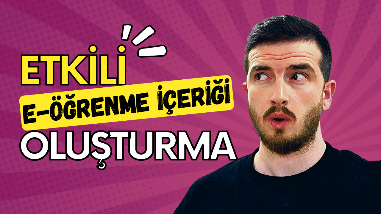 E-Öğrenme Nedir Etkili E-Öğrenme İçeriği Nasıl Oluşturulur