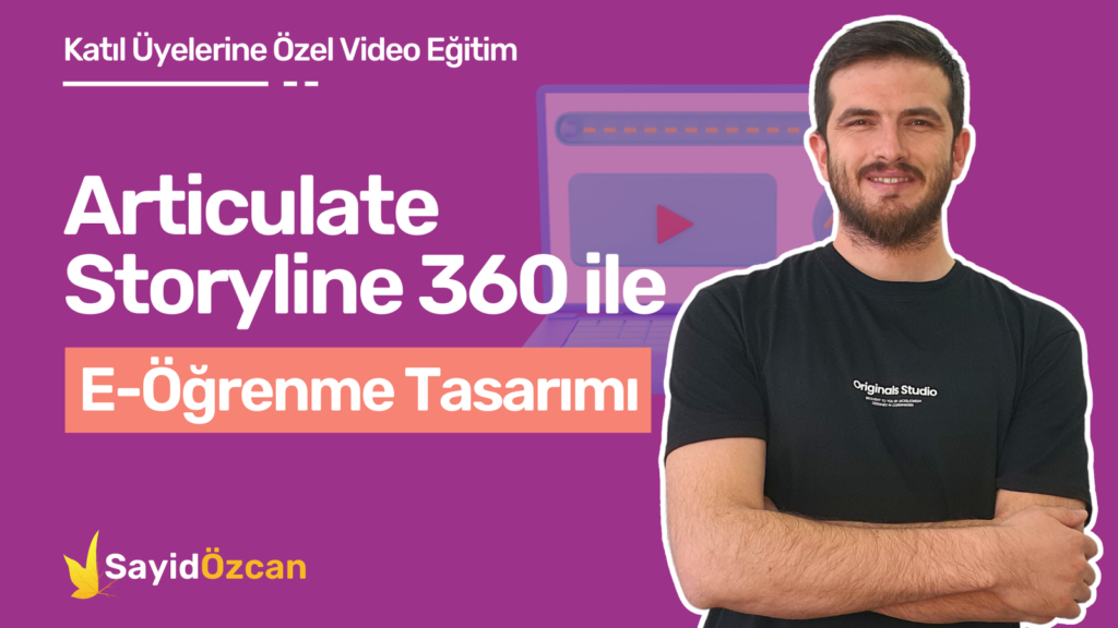 Articulate Storyline 360 ile E-öğrenme Tasarımı ve Dijital İçerik Geliştirme Eğitimi