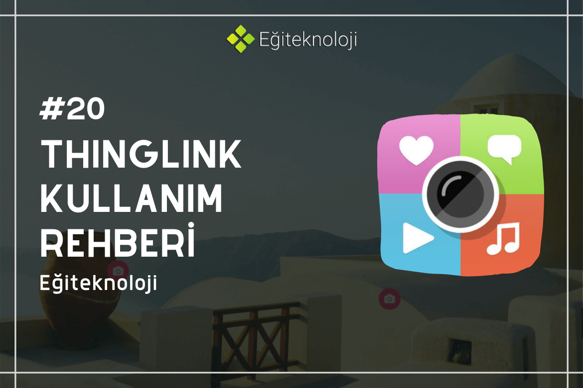 Thinglink Nedir Nasıl Kullanılır Thinglink Kullanım Rehberi