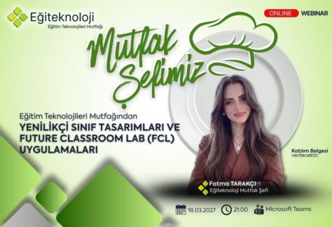 Yenilikçi Sınıf Tasarımları ve Future Classroom Lab (FCL) Uygulamaları