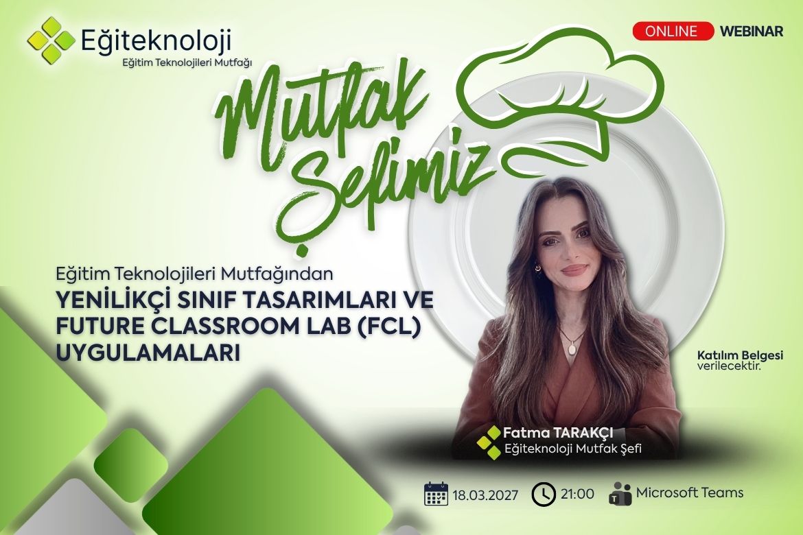 Yenilikçi Sınıf Tasarımları ve Future Classroom Lab (FCL) Uygulamaları